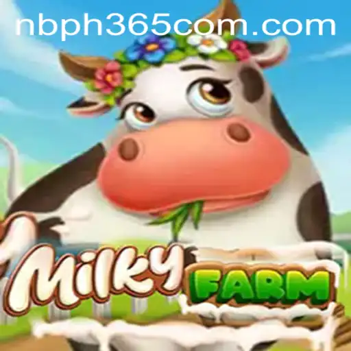 Uncovering MilkyFarm: A New Gaming Frontier with NBPH365.COM